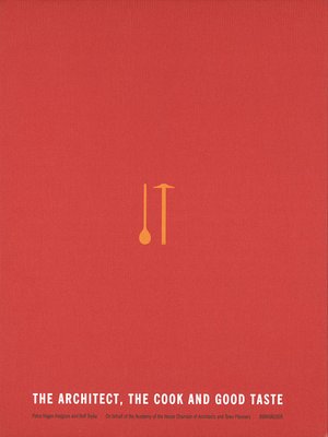 cover image of The Architect, the Cook and Good Taste
